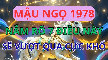 Mậu Ngọ 1978: Lời Tiên Tri Về Vận Mệnh Cực Khổ - Chỉ Cần Nắm Rõ Điều Này Sẽ VƯỢT QUA TẤT CẢ!