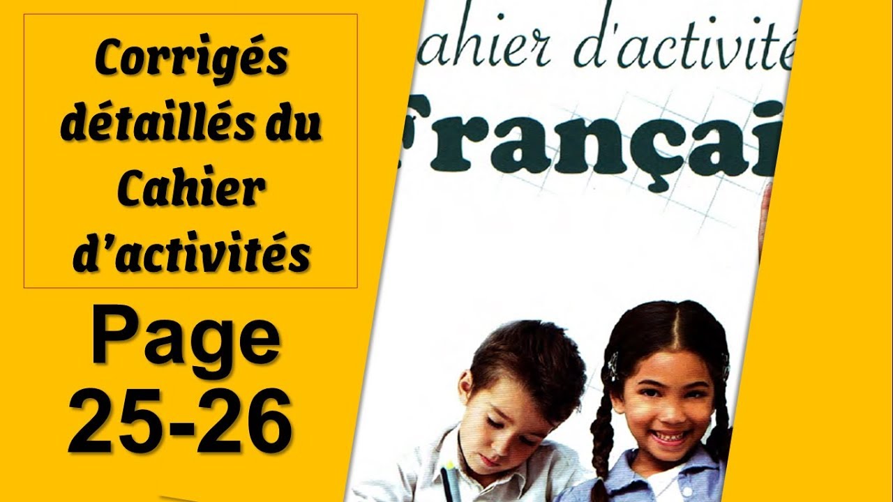 Corrigés détaillés du Cahier d’activités │Page 25.26│5ém AP│2019-2020
