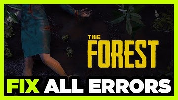 FIX The Forest Crashing, Not Launching, Freezing, Stuck, Black Screen & Errors