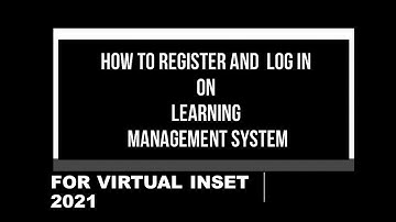 HOW TO REGISTER AND LOG IN ON LMS FOR VIRTUAL INSET 2021
