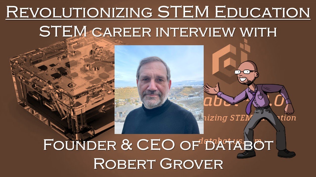 Revolutionizing STEM Education: STEM Career Interview with @databot USA founder Robert Grover
