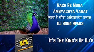 Nach Re Mora - Nach Re Mora Ambyachya Vanat DJ Song - नाच रे मोरा DJ Song | DJ Shubham K GA Remix