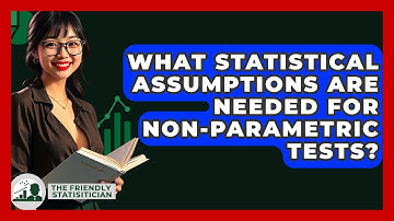 What Statistical Assumptions Are Needed For Non-parametric Tests? - The Friendly Statistician