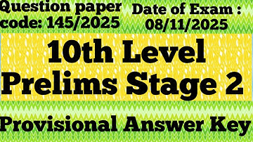 145/2025 || 10th Level Prelims Stage 2 || Provisional Answer Key 