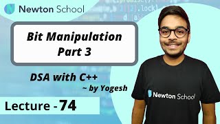 Bit Manipulation Part 3 | Episode 74 | Yogesh Yogendra | DSA with C++