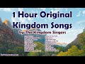 1 hour original kingdom songs