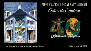 PEREGRINACIÓN AL SANTUARIO DEL SEÑOR DE CHALMA. Día 1: 30 de Mayo de 2025