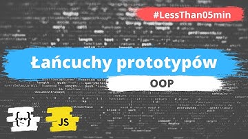 Łańcuchy prototypów - Programowanie Obiektowe w JavaScript (OOP)