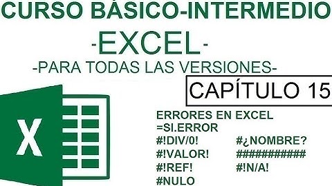 Curso Excel - Capitulo 15 - Errores Excel - #!DIV/0! #¿NOMBRE? #!VALOR! ###### #!REF! #!N/D! #¡NULO!