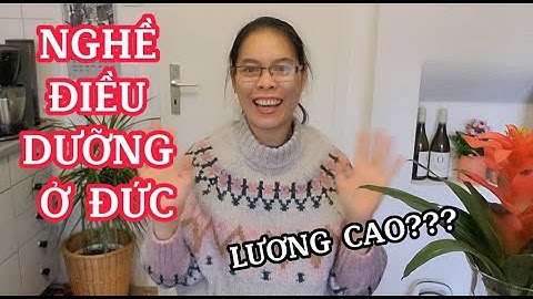 NGHỀ ĐIỀU DƯỠNG Ở ĐỨC_ LƯƠNG TIỀN, CÔNG VIỆC VÀ NHỮNG KHÓ KHĂN HẰNG NGÀY TẠI VIỆN DƯỠNG LÃO Ở ĐỨC_P1