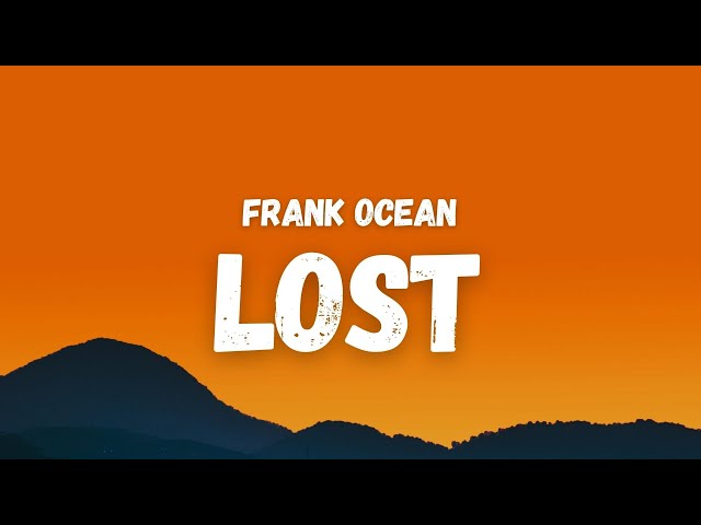 Frank Ocean - Lost (Lyrics) class=