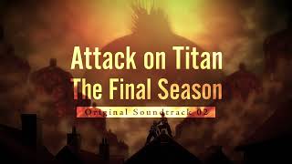 進撃の巨人｜Attack on Titan The Final Season OST 02 Teaser｜KOHTA YAMAMOTO / Hiroyuki SAWANO