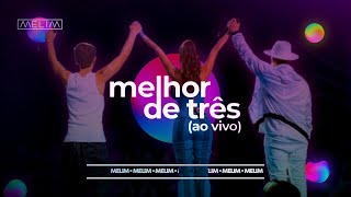 MELIM - MELHOR DE TRÊS (DVD COMPLETO EM SÃO PAULO)