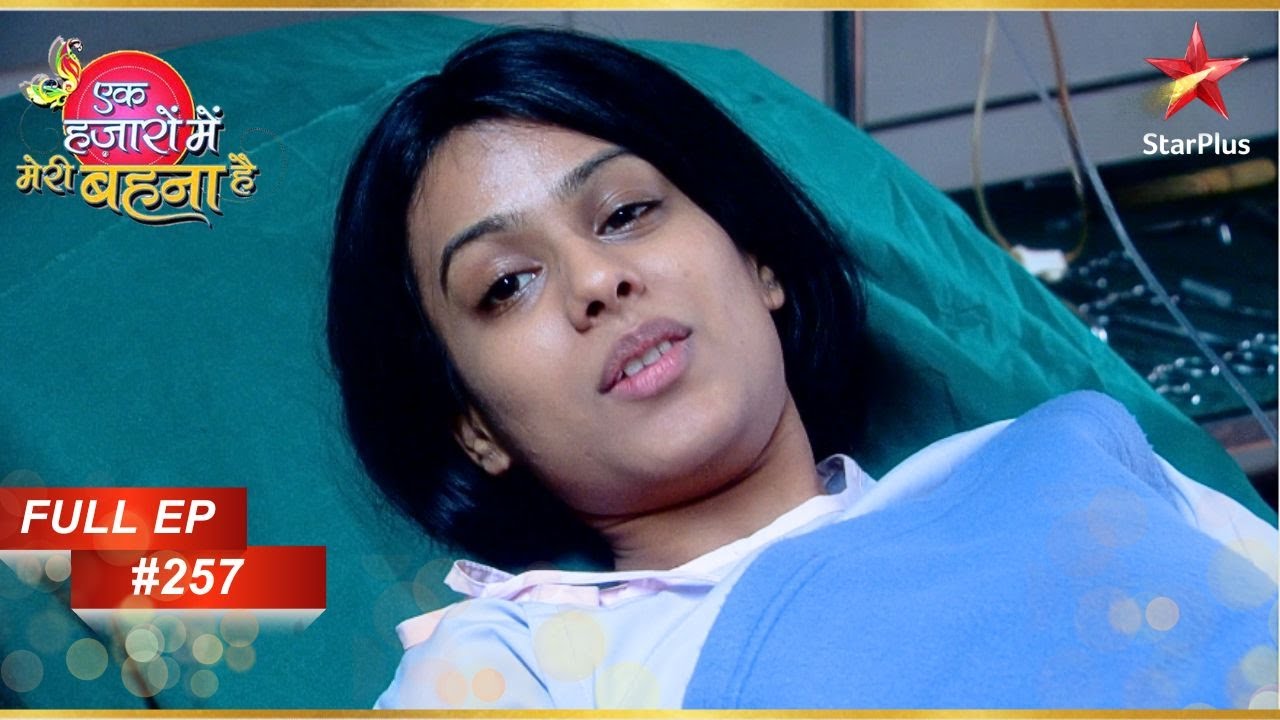 Maanvi का हुआ Operation! | Full Episode: 257 | Ek Hazaaron Mein Meri Behna Hai