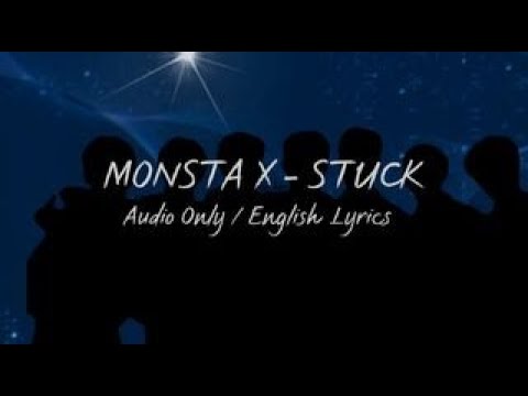 MONSTA X   Stuck Audio Only  English Lyrics