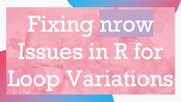 Fixing nrow Issues in R for Loop Variations
