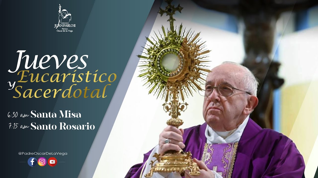 EN VIVO🔴 JUEVES EUCARÍSTICO Y SACERDOTAL SANTA MISA Y SANTO ROSARIO 4 DE AGOSTO 2022 YouTube