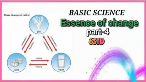 6 STD || BASIC SCIENCE || CH2 ESSENCE OF CHANGE|| PART 4
