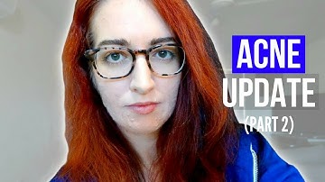 UPDATE TO MY ACNE UPDATE... That