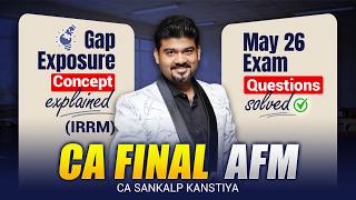 AFM GAP EXPOSURE I Theory Qn asked as Practical I IRRM I Net Interest Income I EAR I May 26 AFM Exam