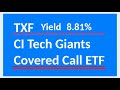 Ci tech giants covered call etf  txf etf review  tech etf with growth and income