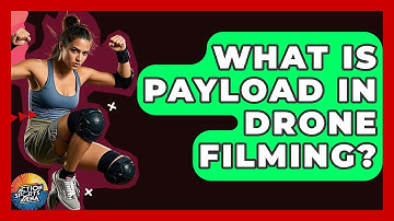 What Is Payload In Drone Filming? - Action Sports Arena