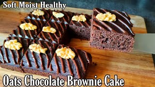 Oats Chocolate Brownie Cake | Healthy Eggless Cake No Maida No Sugar No Jaggery | Easy Cake Recipe