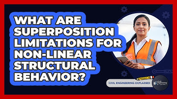 What Are Superposition Limitations For Non-Linear Structural Behavior?