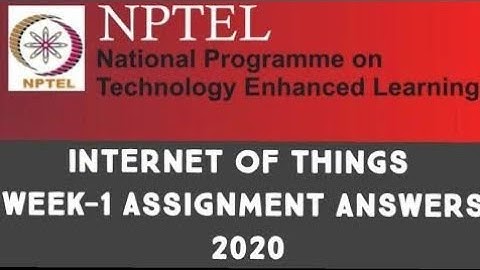 NPTEL INTERNET OF THINGS (IOT) WEEK 1 ASSIGNMENT ANSWERS 2020 NEW | JULY-DEC 2020