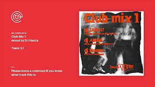 Unknown Artist - Track 3-1 (Club Mix 1, mixed by DJ Hanza) Please ID