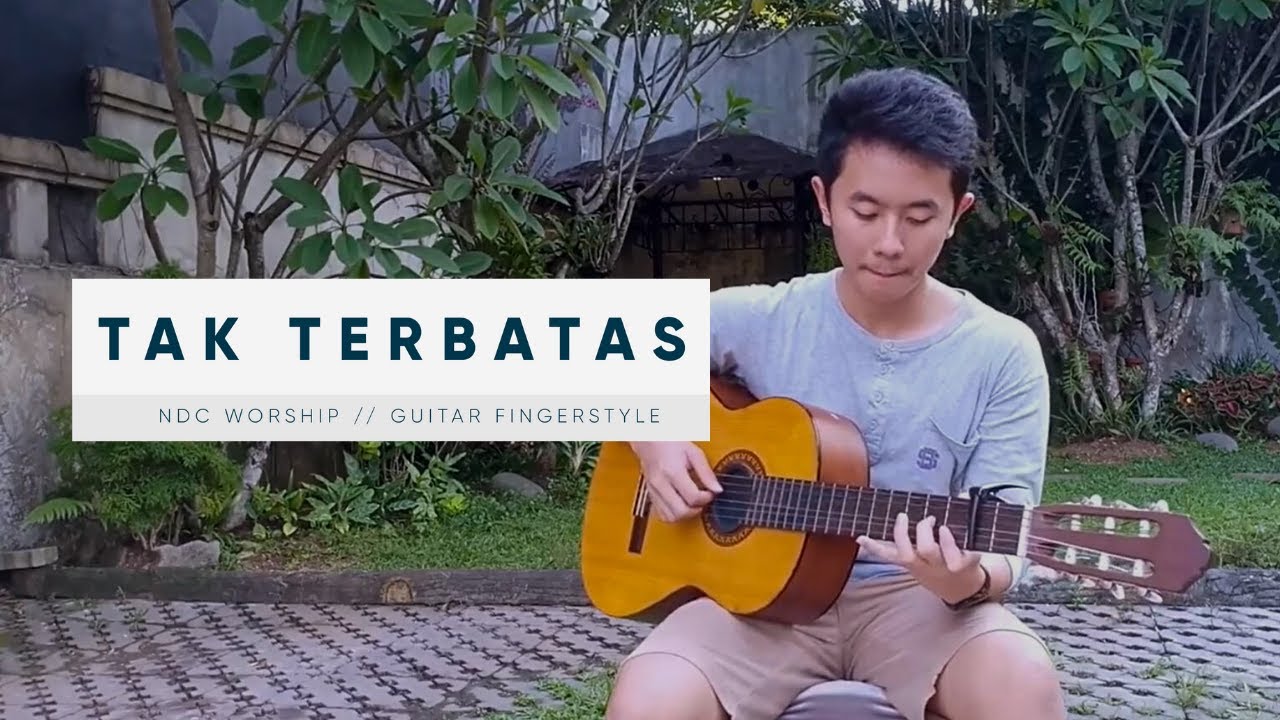 Tak Terbatas // NDC Worship (Acoustic Guitar Cover/Fingerstyle) by Juan Farell