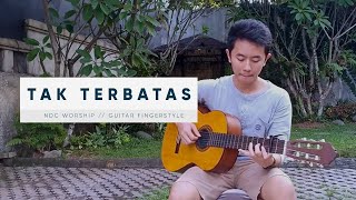 Tak Terbatas // NDC Worship (Acoustic Guitar Cover/Fingerstyle) by Juan Farell
