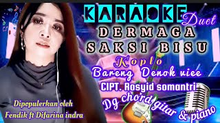 KARAOKE DUET DERMAGA SAKSI BISUKOPLO BARENG DENOK VIEE - CIPT.ROSYID SOMANTRI - DG CHORD GITAR&PIANO