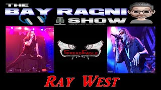 The Bay Ragni Show #107 w/ Ray West of Spread Eagle