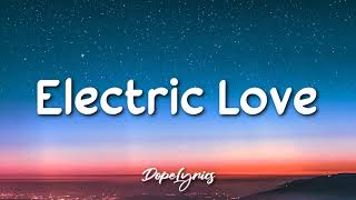 Electric Love - BØRNS (Dope Lyrics) 🎵