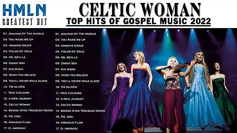 Celtic Woman Greatest Hits_The Best Of Celtic Woman Nonstop Songs Playlist 2022