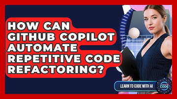 How Can GitHub Copilot Automate Repetitive Code Refactoring? - Learning To Code With AI