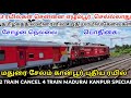 மதுரை கான்பூர் சிறப்பு ரயில் 3 ரயில்கள் எழும்பூர் செல்ல்லாது விரைவில் 4 புதிய ரயில்கள் அறிமுகம்