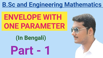 #1. Envelope in bengali || Envelope with one parameter || B.Sc and Engineering Mathematics