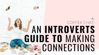 An Introverts Guide to Making Connections