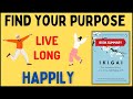 IKIGAI - The Japanese Secret to a Long and Happy Life | Book Summary in English
