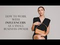 How to work with influencers as a small business owner  influencer marketing