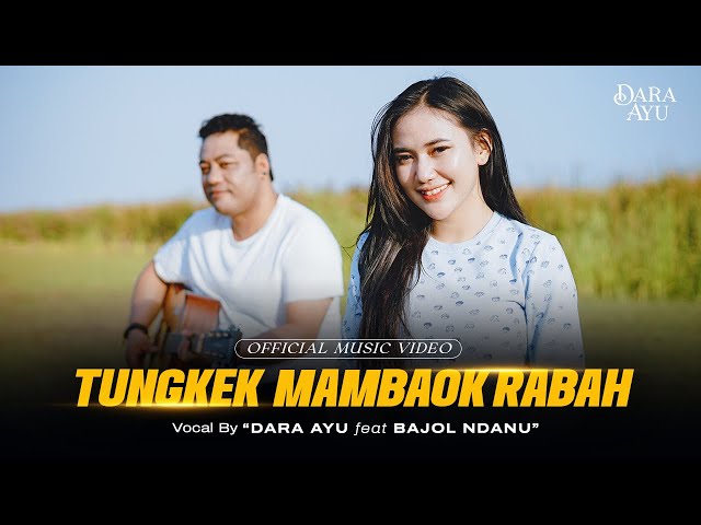 Dara Ayu Feat. Bajol Ndanu - Tungkek Mambaok Rabah (Official Music Video) class=