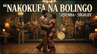 Nakokufa Na Bolingo Rhumba [HighlifeMusic]