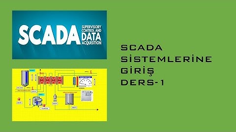 Ders 1 - SCADA Sistemlerine Giriş (Başlangıç Dersi) - Esat Balcı
