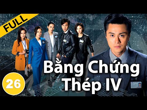 Video Bằng Chứng Thép IV - Tập 26 (Lồng Tiếng) Chu Thần Lệ,... - youtube