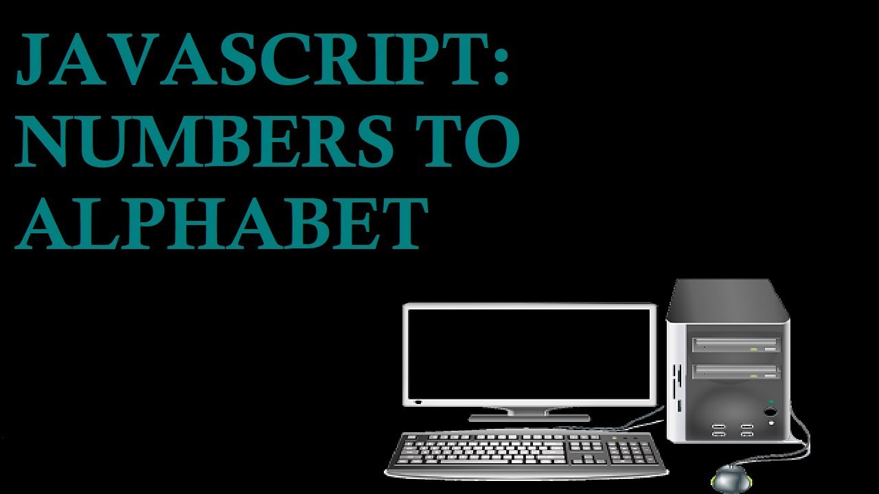 JavaScript: Alphabet and their associated Numbers - YouTube