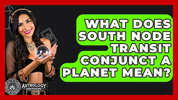 What Does South Node Transit Conjunct A Planet Mean? - Astrology Awakening