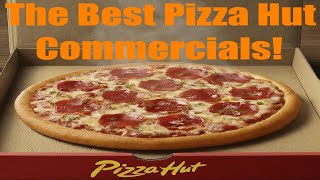The Best Pizza Hut Commercials The Best Pizza Hut Commercials