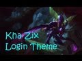 LoL - Animated Kha Zix Login Music Theme HD